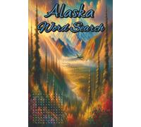 Alaska Word Search Puzzle Book: Engaging Word Hunts with Large Print | 6x9 inches, 110 pages | Over 50 Puzzles … Great Gift for Travel, Holidays, and Leisure Time