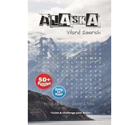 Alaska Word Search Puzzle Book: Explore Glaciers, Wildlife, and the Wonders of Alaska in Over 50 Fun Word Searches | 6x9 Inches, 110 Pages - An Ideal Gift for Holidays, Road Trips & Relaxing Moments!