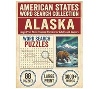 Alaska Word Search Puzzle Book: Large Print State Themed Puzzles for Adults and Seniors: Explore Local Wildlife, Cities, Geography, and Facts with ... (American States Word Search Collection)