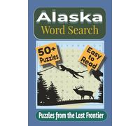 Alaska Word Search Puzzle Book: Puzzles Featuring Alaska’s Mountains, Rivers, Glaciers, and Landforms