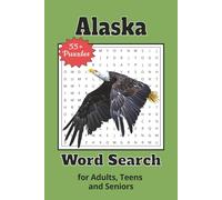 Alaska Word Search Puzzle Book: Word Search Puzzle Book With Easy To Read Print About Alaska, Wildlife, Tundra And More 6x9 inches 50+ Puzzles For Adults, Teens and Seniors For Fun And Anxiety Relief