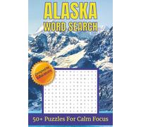 Alaska Word Search Puzzle book: Word Searches About Alaska's Geography, Nature and Wildlife | 6x9 inches, 110 pages | 50+ Puzzles for Calm Focus