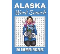 Alaska Word Search Puzzle Book: Word Searches with Easy to Read Print about Alaska | 50 Puzzles | 100 Pages | 6x9 Inches | Gift for Vacations, Holidays and Free Times | For Seniors, Adults and Teens.