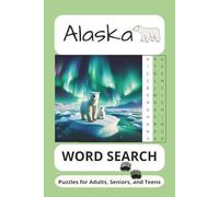 Alaska Word Search Puzzle Book: Word Searches with Easy-to-Read Print about Alaska, Alaska Cruise Essentials, Alaska Souvenirs and More ~ 6x9 inches, ... Gift for Vacations, Holidays, and Free Times