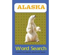 Alaska Word Search Puzzle Book: Word Searches With Easy To Read Print About Alaska, Polar Bear, Glaciers, Mountains and More | 6x9 inches, 110 pages, ... Gift for vacations, Holidays and Free Times