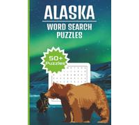 Alaska Word Search Puzzle Book: Word Searches with Easy-to-Read Print About Alaska, Wildlife, National Parks, Glaciers, Mountains & More | 50+ Puzzles ... | Great Gift for Travelers & Nature Lovers