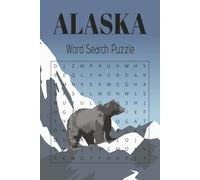 Alaska Word Search Puzzle: Word Searches with Easy to Read Print about Alaska, The outdoors, Alaska wild live and More I 6x9 inches, 100 pages I 50 ... Gift for Vacations, Holidays and Free Times