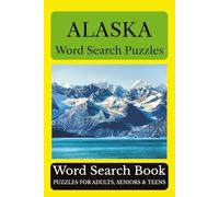 Alaska Word Search Puzzles: 55 Puzzles Celebrating the Places, People, History, and Beauty of Alaska: The Last Frontier (Across America Puzzle Series)