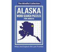 ALASKA: Word Search Puzzles for Adults: Relaxing Word Search Puzzles Inspired by the Last Frontier