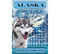 Alaska Word Search: Puzzles for Adults, Seniors, and Teens: Word Search Puzzles with Easy to Read Words about Alaska, outdoors, wilderness, and more| ... Birthdays, Road trips, and Relaxation