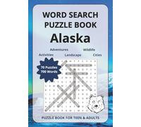 Alaska Word Search Puzzles: Word Find Puzzles about landscapes, wildlife, cities, and northern adventures | 700 words | one puzzle per page | 120+ ... with solutions | Relaxing, Screen-free Fun