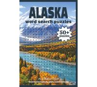 Alaska Word Search Puzzles: Word Search Puzzles about Cities, Animals, Mountains and More | Easy to Read Print | 6x9 inches |108 pages | 50+ puzzles | for Adults, Seniors and Teens