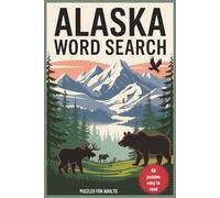 Alaska Word Search: Word Search Puzzles with easy to read Print about Alaska, Wildlife, Outdoors and more I 6×9 inches, 120 pages I 60 puzzles… Ideal Gift for Adults, Travel, and Relaxation