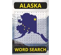 Alaska Word Search: Word Searches with Easy to Read Print about All Things Alaska, The Wilderness, Animals and More | 6x9 inches, 150 pages | 70+ ... and Small Enough to be a Stocking Stuffer!!