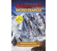 ALASKA WORDSEARCH: Large Print | Word Search Puzzle book for Adults, Seniors and Teens | 50+ Puzzles | Solutions Included
