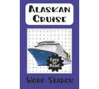 Alaskan Cruise Word Search Puzzle Book: Easy to Read Print about Alaska, Alaskan Cruise, Glacier Cruises and More | 6x9 inches, 110 pages | 50+ Puzzles ... Gifts for Vacations, Holidays and Free Times
