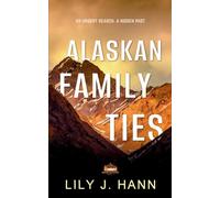 Alaskan Family Ties: a Clean Christian Romantic Suspense Novel (Seward Field Office Series)