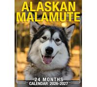 Alaskan Malamute Calendar 2026 - 2027: Spacious 24-Month Design from 2026 to 2027 Featuring US Holidays for Simple Use and Seasonal Giving