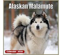 Alaskan Malamute Calendar 2026: A Year with the Alaskan Malamute Dog