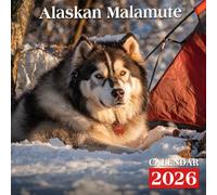 Alaskan Malamute Calendar 2026: Powerful and Loyal Malamutes in Action Shots