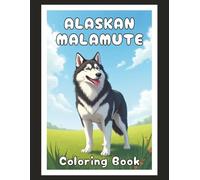 Alaskan Malamute Coloring Book: Realistic Dog & Puppy Picture Pages with 60 Lined Drawings of Doggy Outdoor Adventures in Park, Mountain, City, Lake, ... Scenes + More | Art Gift for Kids and Adults