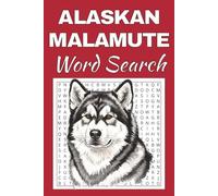 Alaskan Malamute Word Search Puzzle Book: Word Searches with Easy to Read Print about Alaskan Malamute | 50 Puzzles | 100 Pages | 6x9 Inches | Gift ... Free Times | For Seniors, Adults and Teens.