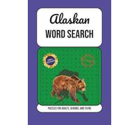 Alaskan Word Search Puzzle Book: Word Searches with Easy to Read Print about Alaska, Adventure, Nature and More | 6 X 9 Inches, 110 Pages, 50+ Puzzles |