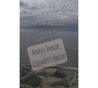 Alaska's Treasure, Crossword Collection: Crossword Puzzles based on Alaskan wildlife, villages and languages, 6x9 inches, 100 pages, perfect for ... vacation, native Alaskans and travelers alike