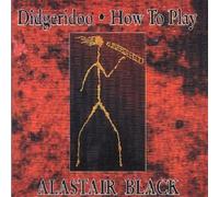 Alastair Black - How to Play Didgeridoo