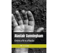 Alastair Cunningham: Entre a Fé e a Razão
