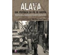 Álava, una provincia en pie de guerra | Germán Ruiz Llano