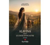 Alavina - Livre II : Le choix d’une autre