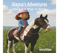 Alayna's Adventures: Episode 1: The Day Star Was Born