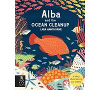 Alba and the Ocean Cleanup: A Story about Saving Our Oceans