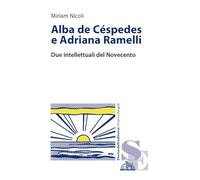 Alba de Céspedes e Adriana Ramelli. Due intellettuali del Novecento (Studi e ricerche di storia dell'editoria)