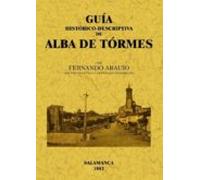 Alba De Tormes: Guia Historico-descriptiva (ed. Facsimil)