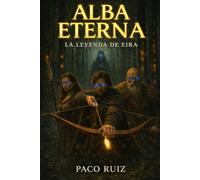 ALBA ETERNA: LA LEYENDA DE EIRA