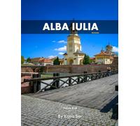 Alba Iulia: A Perfect Coffee Table Picture Book - Travel and Tourism lovers.