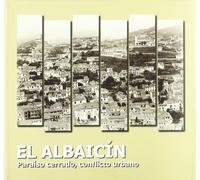 ALBAICIN PARAISO CERRADO CONFLICTO URBANO (ETNOLOGIA)