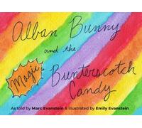 Alban Bunny and the Magic Bunterscotch Candy: As told by Marc Evanstein and Illustrated by Emily Evanstein