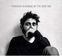 Albanese,Federico:By The Deep Sea