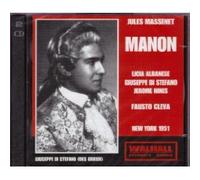 Albanese - Jules Massenet: Manon [New York -- December 15, 1951: Licia Albanese, Giuseppe Di Stefano, Jerome Hines, Martial Singher; Fausto Cleva]