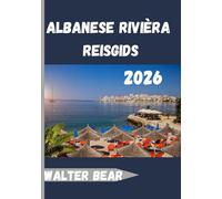 Albanese Rivièra Reisgids 2026: Een perfecte mix van ongerepte schoonheid, rijke cultuur en authentieke mediterrane charme