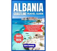 Albania Coastline Travel Guide 2025-2026: Albanian Reviera & Hidden Beaches, Coastal Drives, Budget Itineraries, Local Eats & Best Hikes