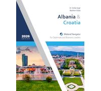 Albania & Croatia: Bilateral Navigator for Diplomats and Business Leaders, 2026 edition