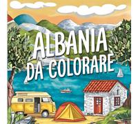 Albania da colorare - Libro da colorare sull’Albania: Oltre 40 scene mediterranee da colorare con paesaggi, villaggi, mare e vita locale - Libro da colorare rilassante