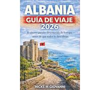 ALBANIA GUÍA DE VIAJE 2026: El último paraíso desconocido de Europa, antes de que lo descubran todos los demás