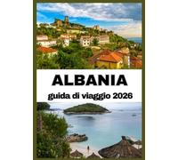 ALBANIA GUIDA DI VIAGGIO 2026