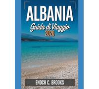 Albania Guida di viaggio 2026: “Le migliori destinazioni, itinerari, cultura, gastronomia e avventura per ogni viaggiatore” (Explore planet)