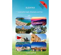 ALBANIA:Land of the Eagle, Mountain, and Sea: A Complete Portrait of Shqipëria (Hidden)
